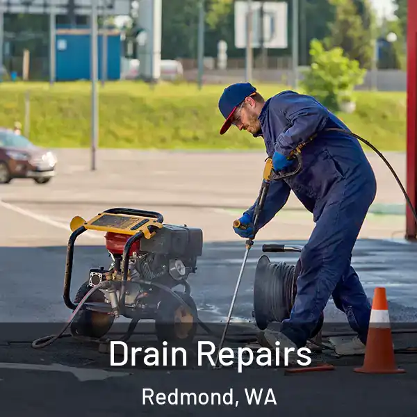  Drain Repairs Redmond, WA