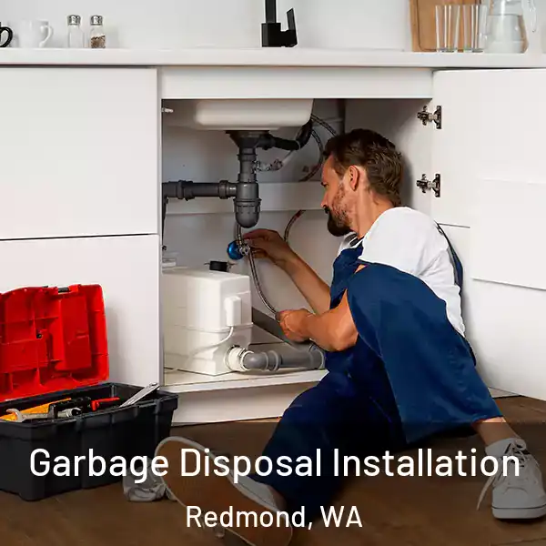  Garbage Disposal Installation Redmond, WA