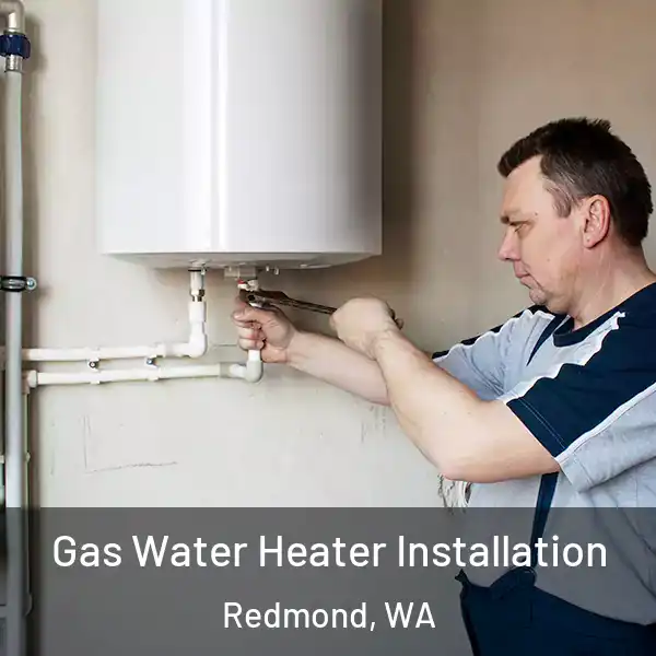  Gas Water Heater Installation Redmond, WA