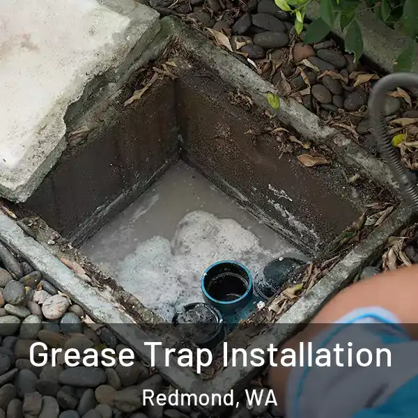  Grease Trap Installation Redmond, WA