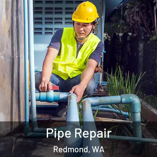  Pipe Repair Redmond, WA