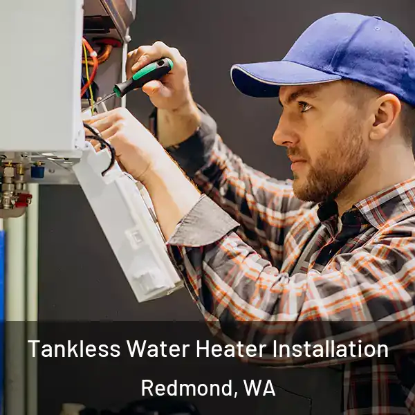  Tankless Water Heater Installation Redmond, WA