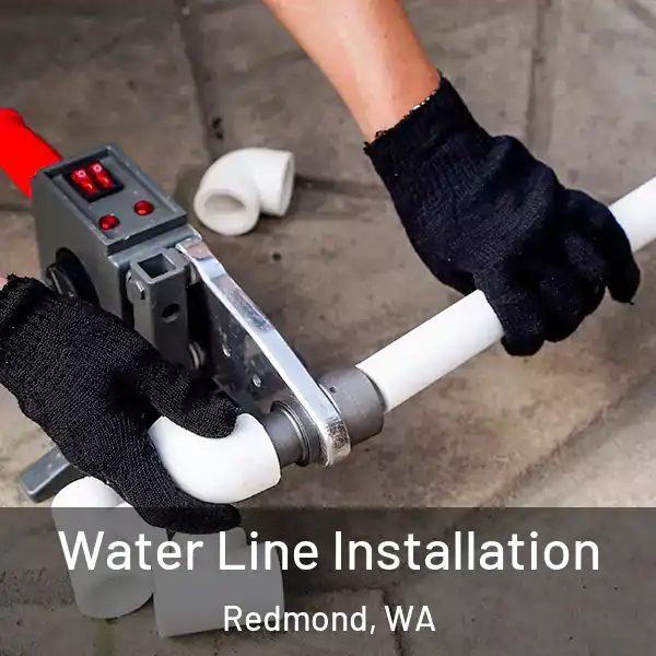  Water Line Installation Redmond, WA